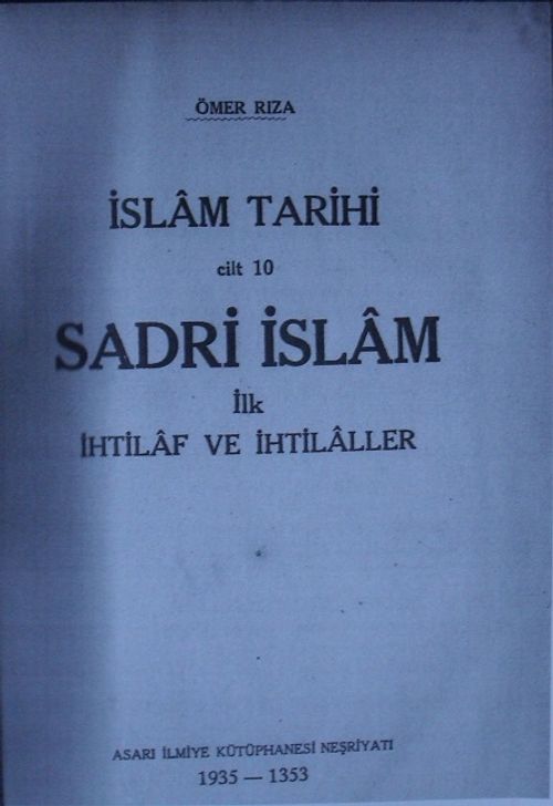 İslam Tarihi (Cilt 10) (3-B-20) & Sadri İslam İlk İhtilaf ve İhtilaller