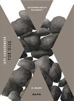 Yok Oluş / Southern Reach Üçlemesi 1