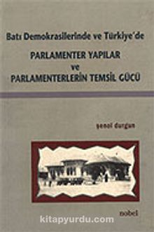 Parlamenter Yapılar ve Parlamenterlerin Temsil Gücü & Batı Demokrasilerinde ve Türkiye'de