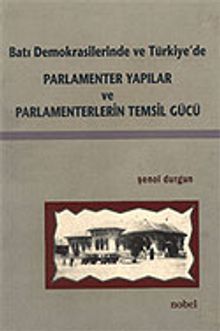Parlamenter Yapılar ve Parlamenterlerin Temsil Gücü & Batı Demokrasilerinde ve Türkiye'de