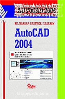 Bilgisayar Destekli Tasarım AutoCAD 2004