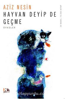 Hayvan Deyip De Geçme - Aziz Nesin