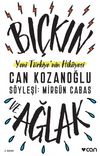 Bı&ccedil;kın ve Ağlak & Yeni T&uuml;rkiye'nin Hikayesi