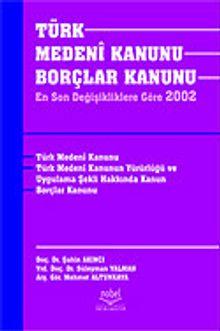 Türk Medeni Kanunu ve Borçlar Kanunu-En Son Değişikliklere Göre
