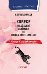 Çeviri Amaçlı Korece Atasözleri Deyimler ve Hanca Dörtlemeler & Türkçe Karşılıklarıyla 
