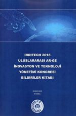 Irditech 2018 Uluslararası Ar-Ge İnovasyon ve Teknoloji Yönetimi Kongresi Bildiriler Kitabı