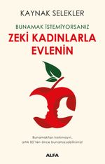 Bunamak İstemiyorsanız Zeki Kadınlarla Evlenin