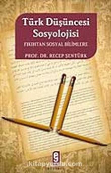 Türk Düşüncesinin Sosyolojisi & Fıkıhtan Sosyal Bilimlere