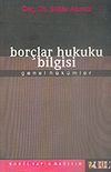 Bor&ccedil;lar Hukuku Bilgisi Genel H&uuml;k&uuml;mler