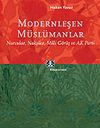 Modernleşen M&uuml;sl&uuml;manlar/Nurcular, Nakşiler, Milli G&ouml;r&uuml;ş ve AK Parti