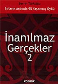 İnanılmaz Gerçekler 2: Sırların Ardında 95 Yaşanmış Öykü