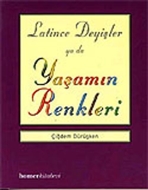 Latince Deyişler ya da Yaşamın Renkleri