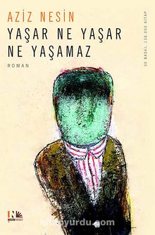 Yaşar Ne Yaşar Ne Yaşamaz - Aziz Nesin