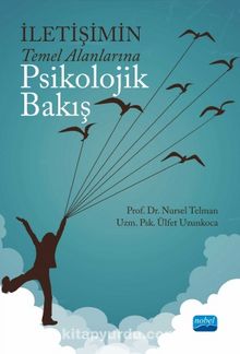 İletişimin Temel Alanlarına Psikolojik Bakış - Prof.Dr. Nursel Telman
