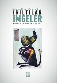 Işıltılar İmgeler & Ressamın Minör Dünyası