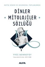 Antik Dünya ve Geleneksel Toplumlarda Dinler Mitolojiler Sözlüğü 1 (Ciltli)