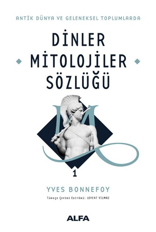 Antik Dünya ve Geleneksel Toplumlarda Dinler Mitolojiler Sözlüğü 1 (Ciltli)