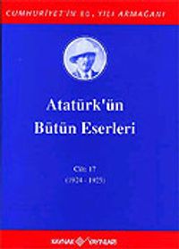 Atatürk'ün Bütün Eserleri / 17.Cilt