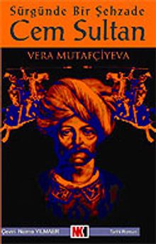 Sürgünde Bir Şehzade Cem Sultan