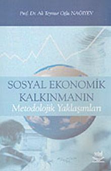Sosyal Ekonomik Kalkınmanın Metodolojik Yaklaşımları