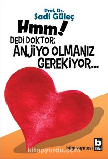 Hmm! Dedi Doktor; Anjio Olmanız Gerekiyor - Prof. Dr. Sadi Güleç