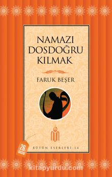 Namazı Dosdoğru Kılmak - Prof. Dr. Faruk Beşer