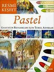 Pastel & Geleceğin Ressamları İçin Temel Adımlar Resmi Keşfet - Mike Chaplin