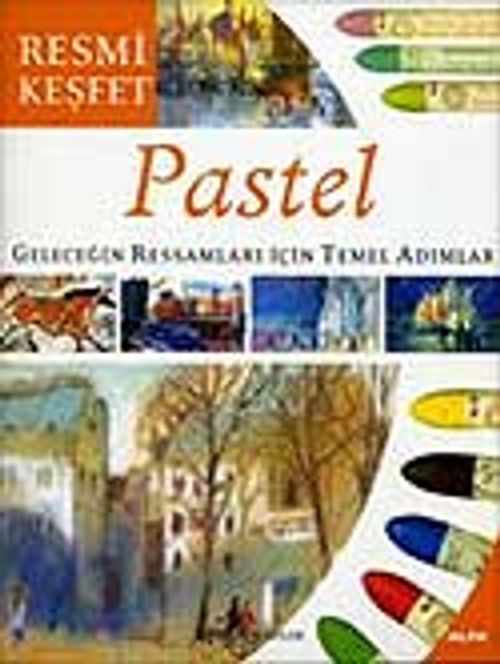 Pastel & Geleceğin Ressamları İçin Temel Adımlar Resmi Keşfet