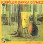 Kirpiler Şapka Giymez