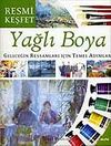 Yağlı Boya & Geleceğin Ressamları İ&ccedil;in Temel Adımlar Resmi Keşfet