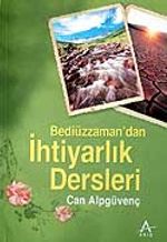 Bediüzzaman'dan İhtiyarlık Dersleri