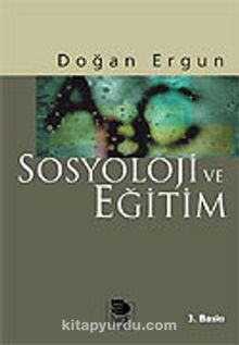 Sosyoloji ve Eğitim - Doğan Ergun