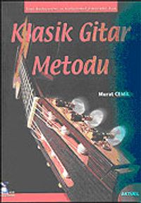 Yeni Başlayanlar İçin ve Geliştirmek İsteyenler İçin Klasik Gitar Metodu