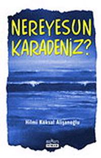 Nereyesun Karadeniz?