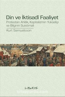 Din ve İktisadi Faaliyet - Kurt Samuelsson
