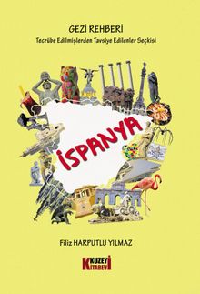 İspanya Gezi Rehberi & Tecrübe Edilmişlerden Tavsiye Edilenler Seçkisi 