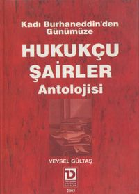 Kadı Burhaneddin’den Günümüze Hukukçu Şairler Antolojisi
