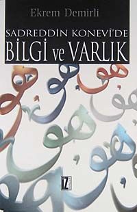 Sadreddin Konevi'de Bilgi ve Varlık