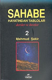 Sahabe Hayatından Tablolar/Dersler ve İbretler 2