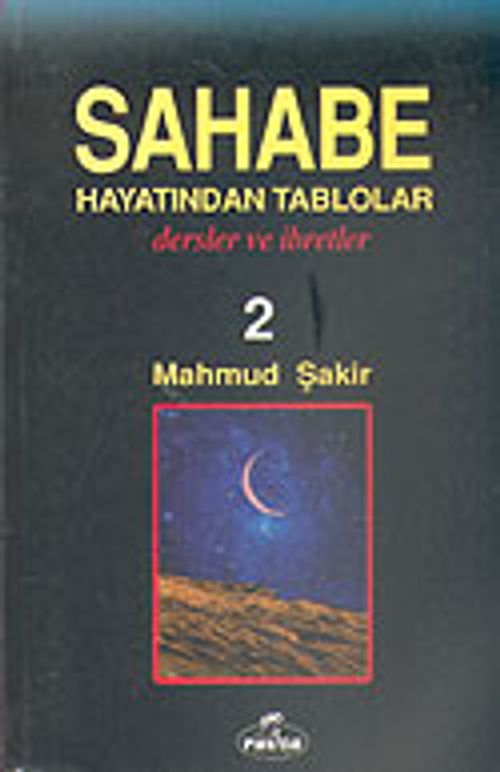 Sahabe Hayatından Tablolar/Dersler ve İbretler 2