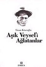 Aşık Veysel'i Ağlatanlar