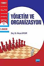 Yönetim ve Organizasyon / Dr. Akyay Uygur