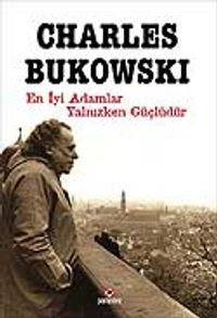 En İyi Adamlar Yalnızken Güçlüdür