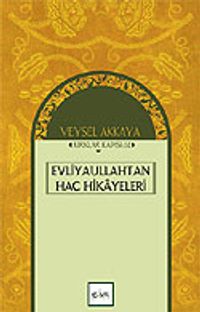 Evliyaullahtan Hac Hikayeleri