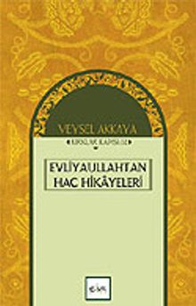 Evliyaullahtan Hac Hikayeleri