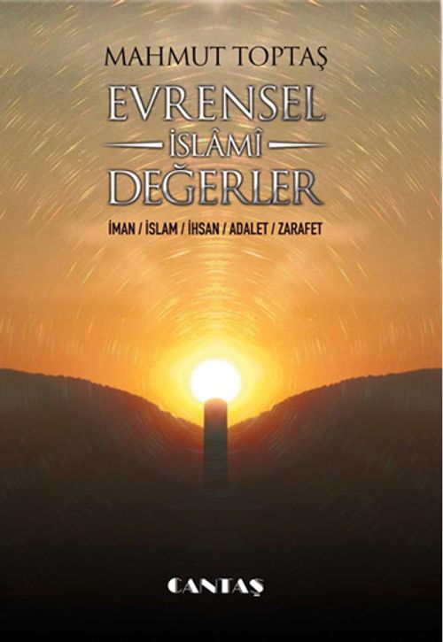 Evrensel İslami Değerler & İman-İslam-İhsan-Adalet-Zarafet