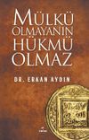 M&uuml;lk&uuml; Olmayanın H&uuml;km&uuml; Olmaz