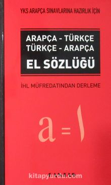 YKS Arapça Sınavlarına Hazırlık İçin Arapça-Türkçe Türkçe-Arapça El Sözlüğü - Bilinmeyen Yazar