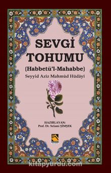 Sevgi Tohumu & (Habbetü’l-Mahabbe) - Aziz Mahmud Hüdayi