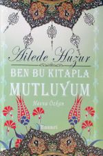 Ben Bu Kitapla Mutluyum & Ailede Huzur